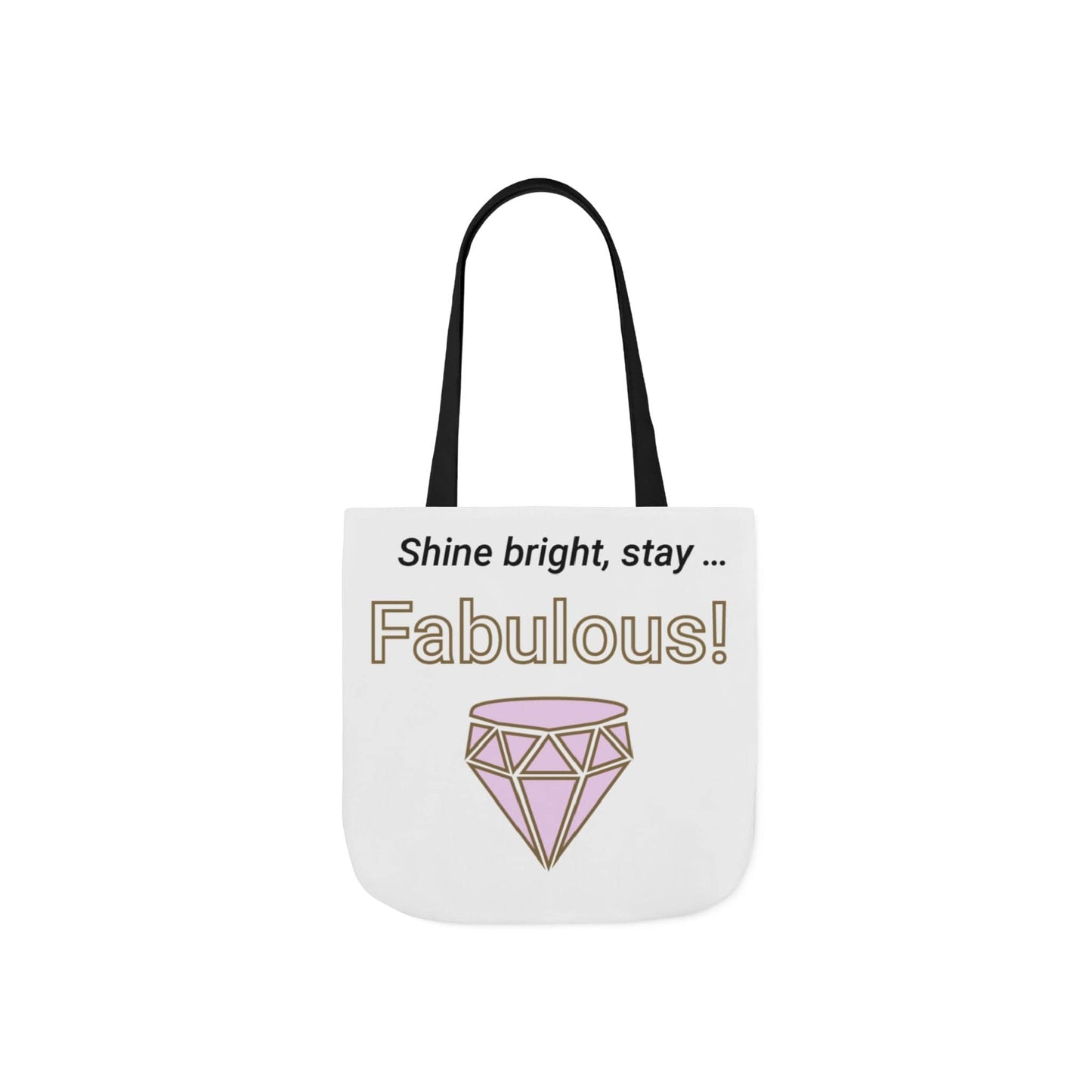 Printify Accessories 13" × 13'' / Black Stay Fabulous Tote Bag