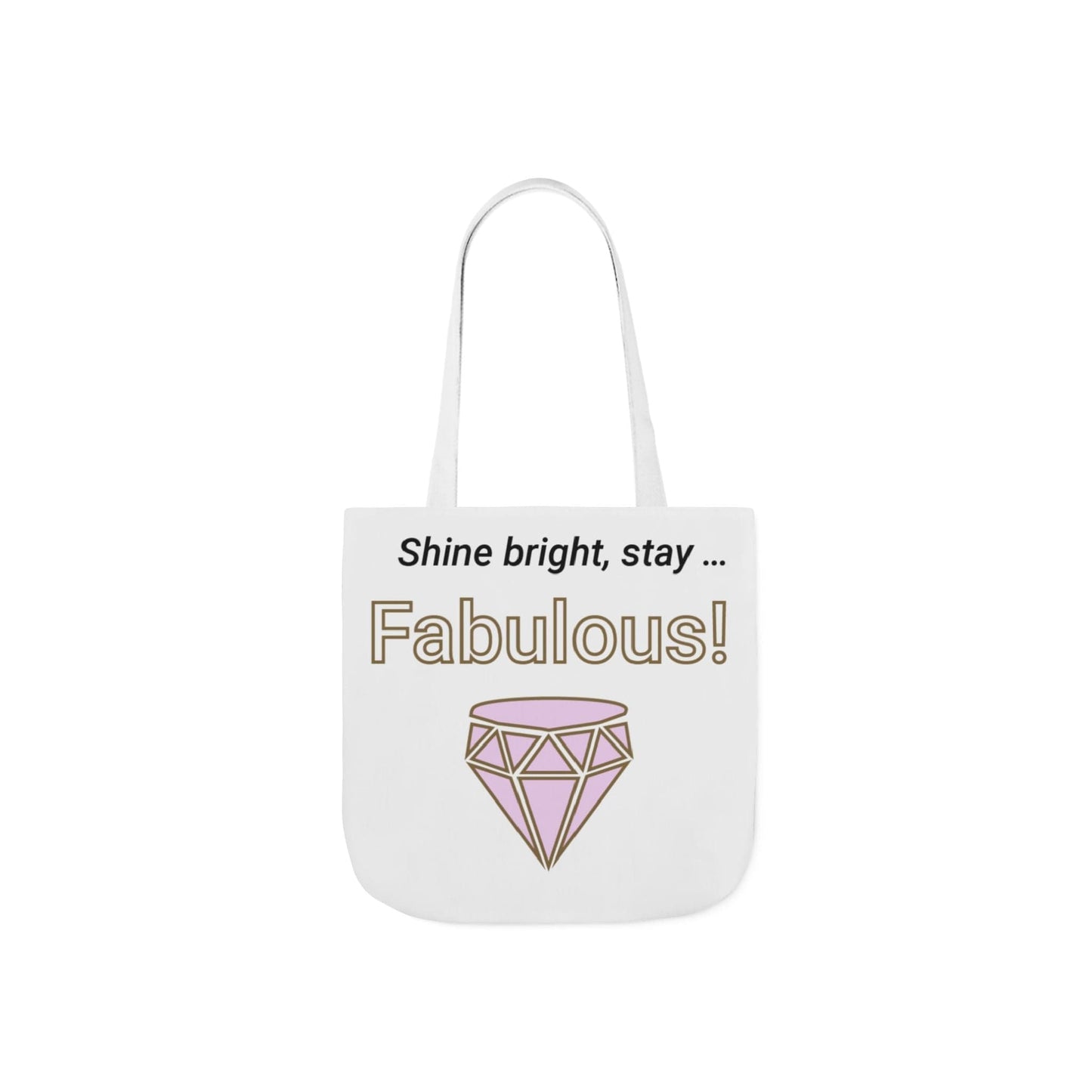 Printify Accessories 13" × 13'' / White Stay Fabulous Tote Bag