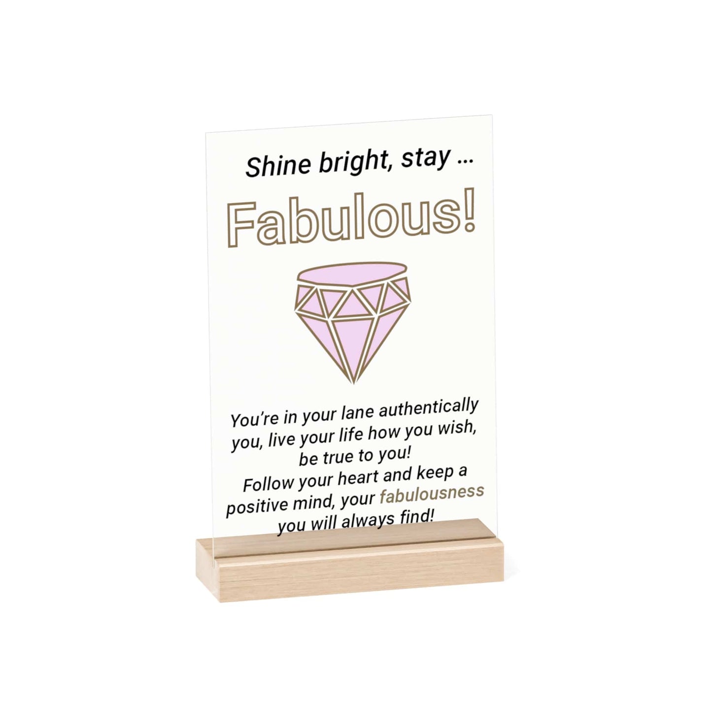 Printify Home Decor 7.9" x 11.8" (Vertical) Stay Fabulous Acrylic Sign with Wooden Stand