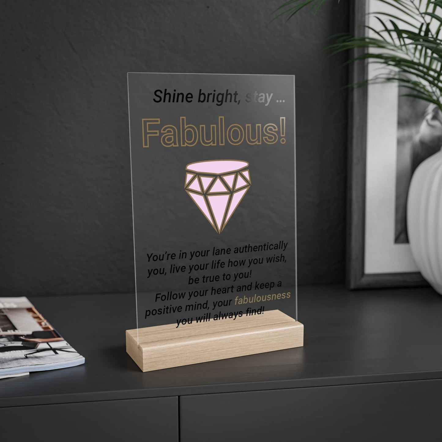 Printify Home Decor Stay Fabulous Acrylic Sign with Wooden Stand