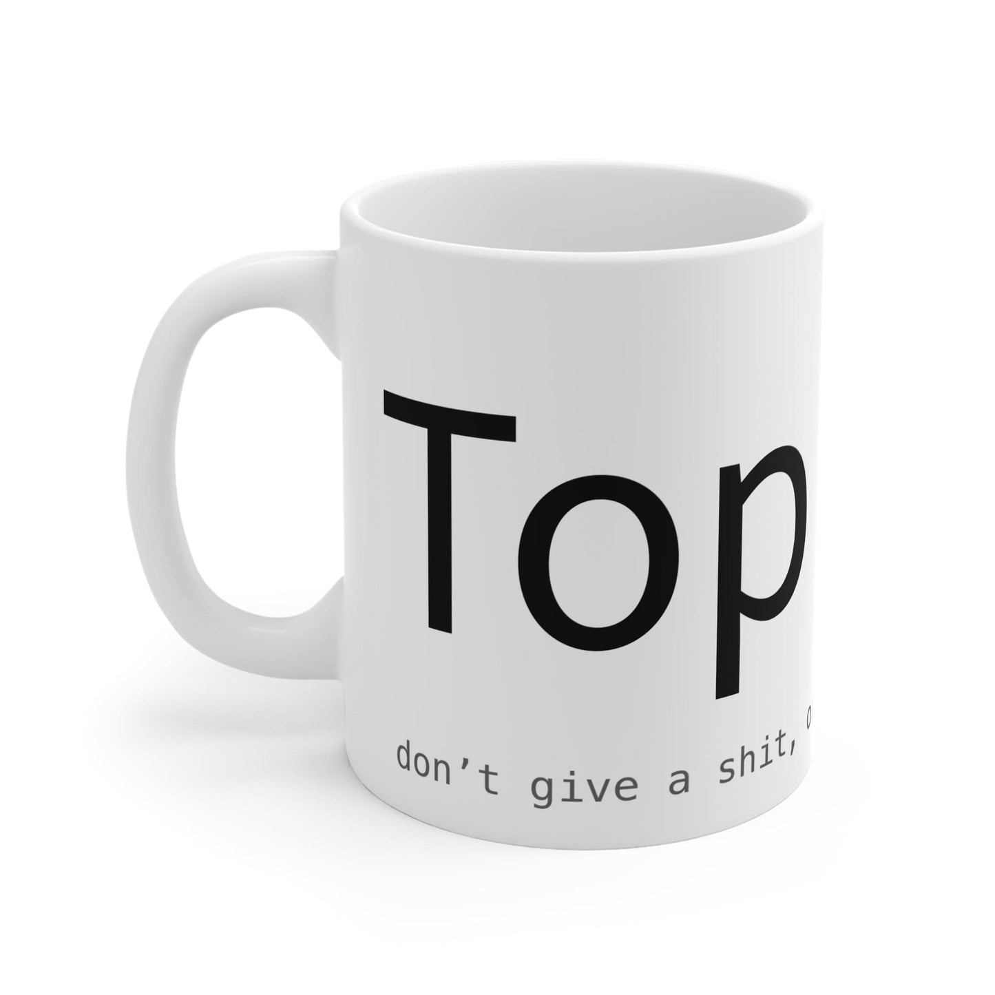 Printify Mug 11oz Top C*nt 11oz Mug