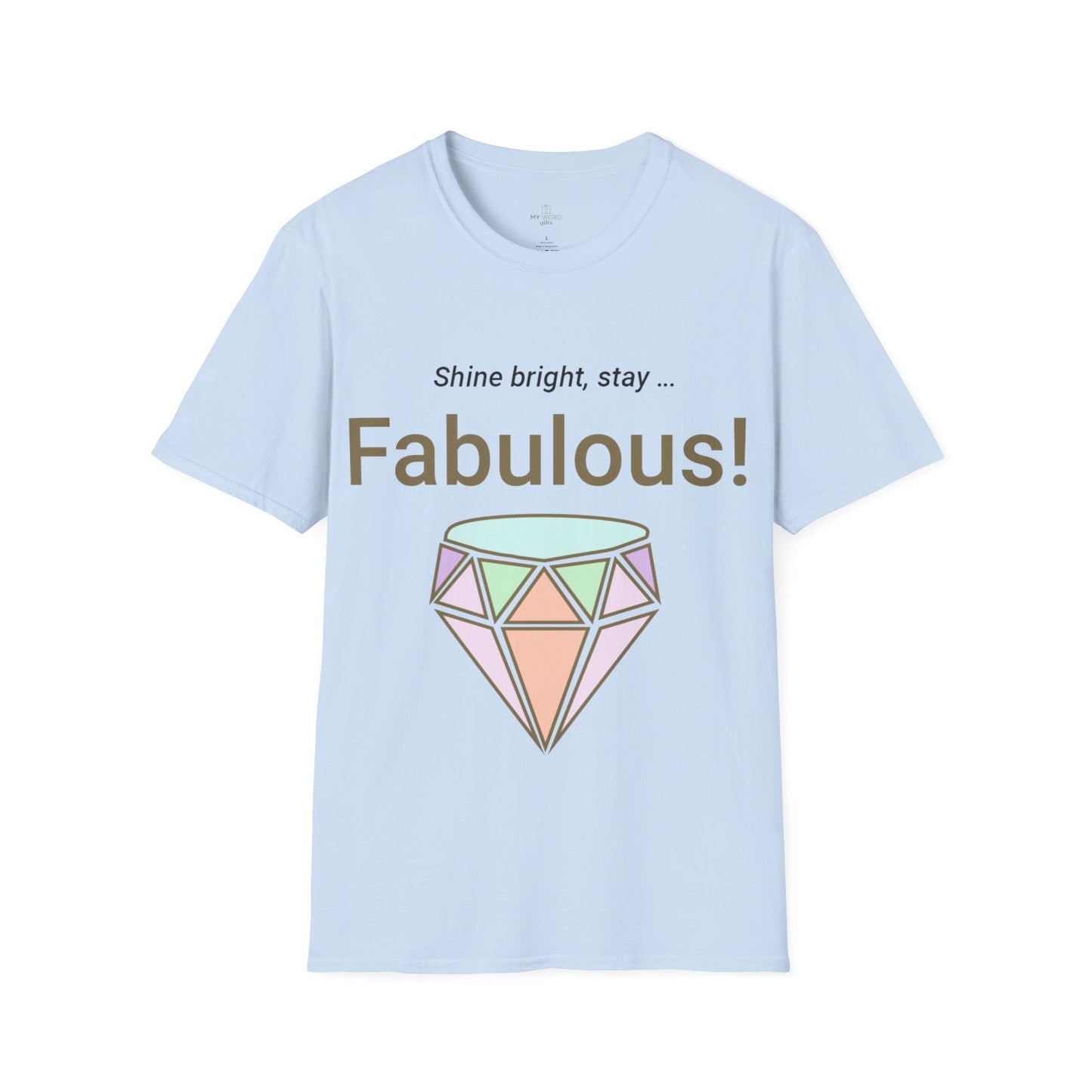 Printify T-Shirt Light Blue / S Stay Fabulous T-Shirt