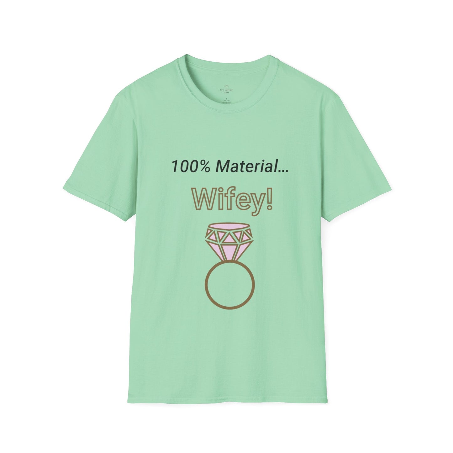 Printify T-Shirt Mint Green / XL 100% Wifey Material T-Shirt