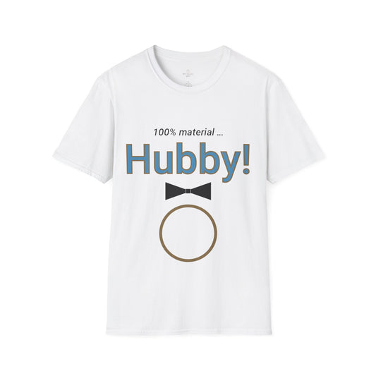 Hubby material T-Shirt