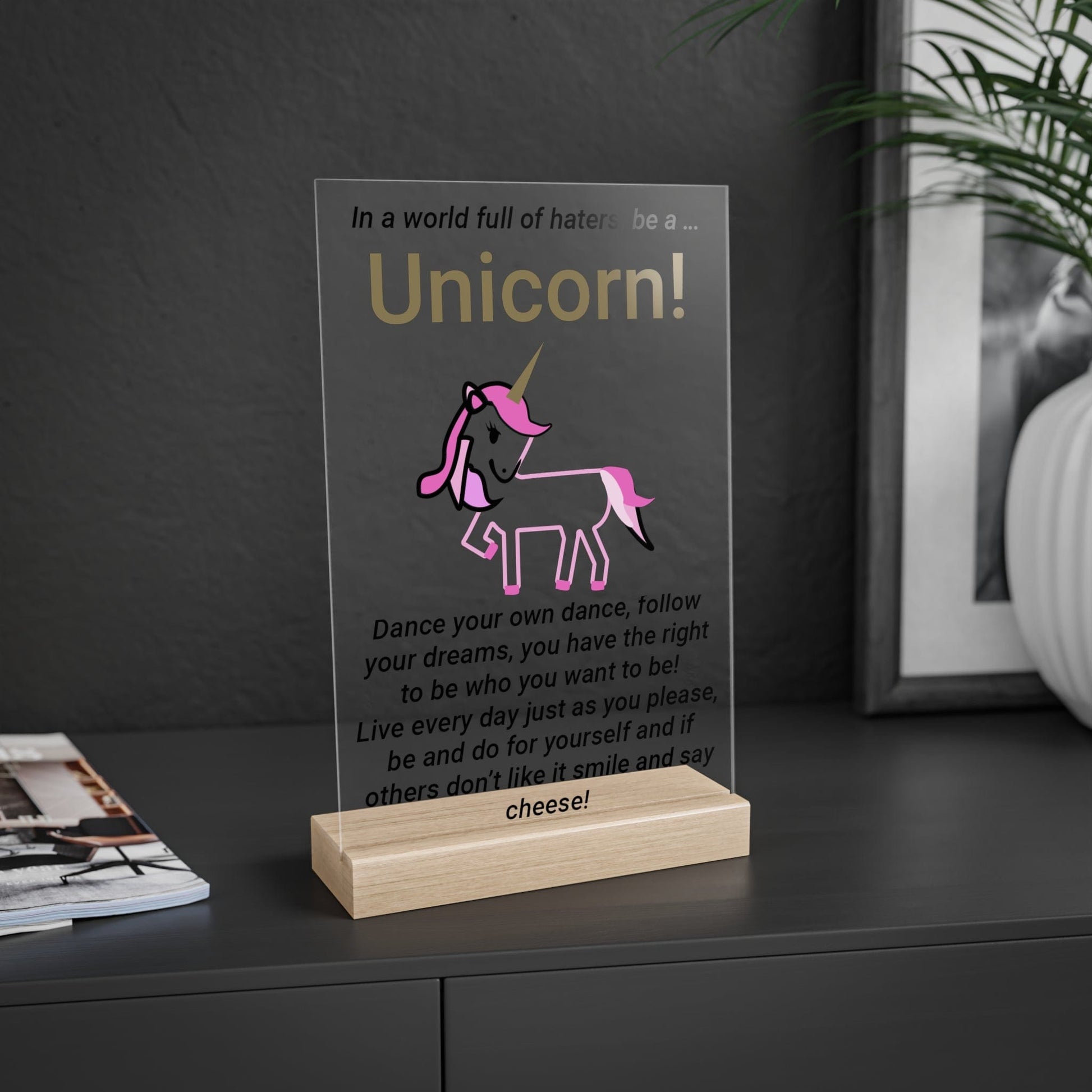 Printify Home Decor Be a Unicorn Acrylic Sign with Wooden Stand