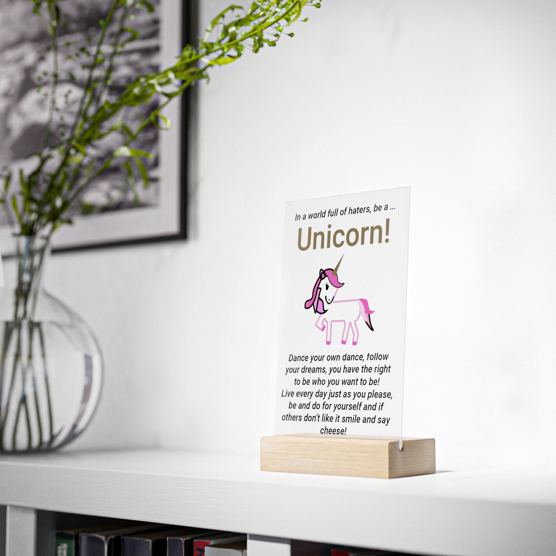 Printify Home Decor Be a Unicorn Acrylic Sign with Wooden Stand
