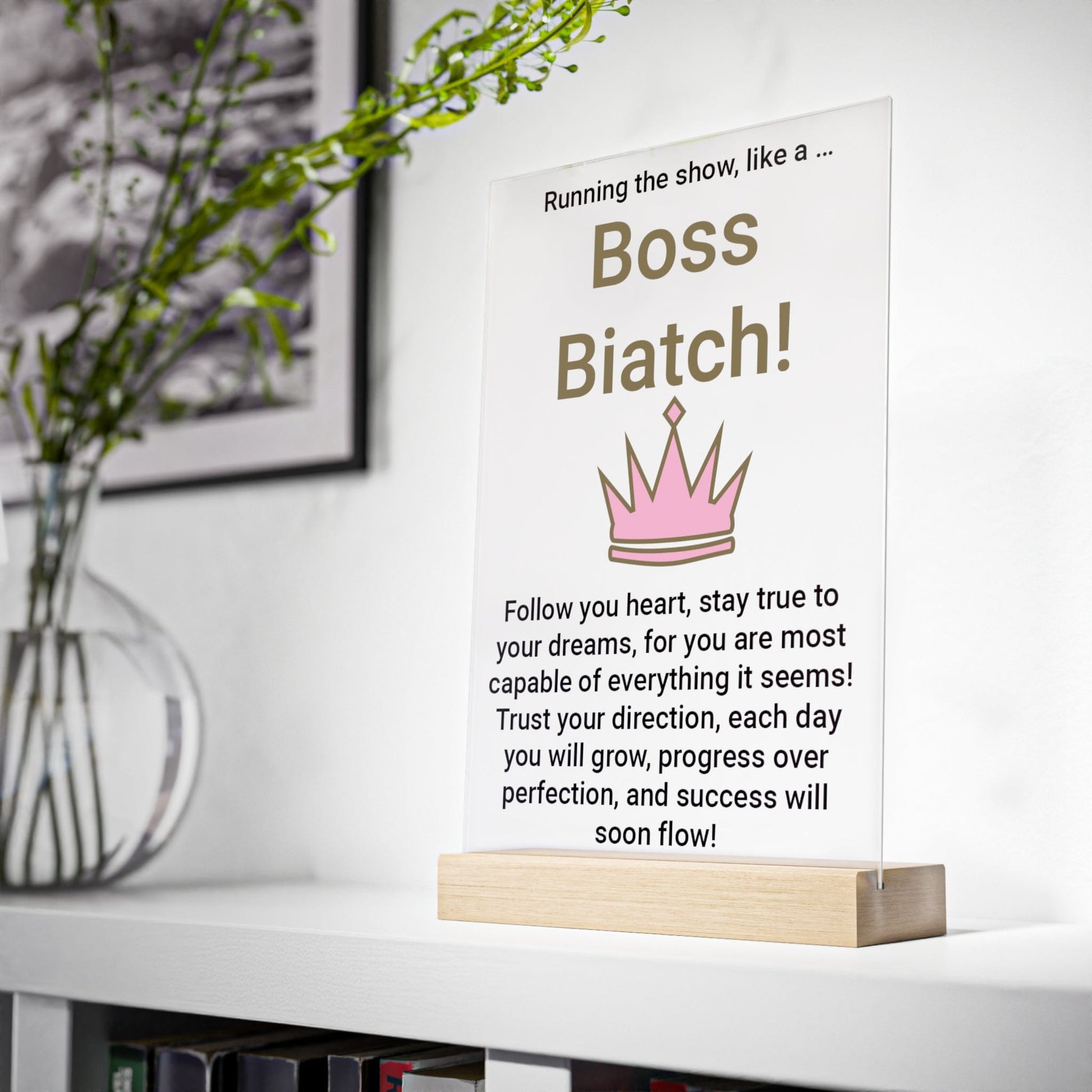 Printify Home Decor Boss Biatch Acrylic Sign with Wooden Stand