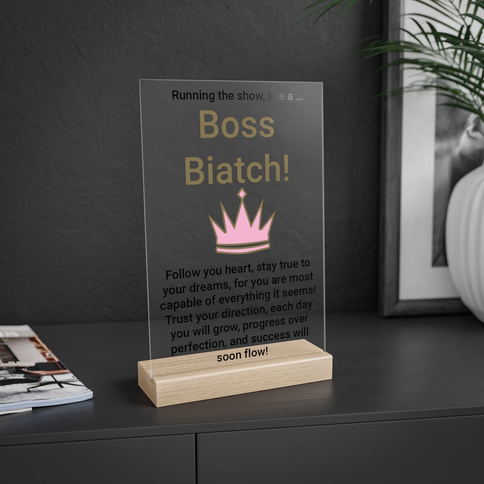 Printify Home Decor Boss Biatch Acrylic Sign with Wooden Stand