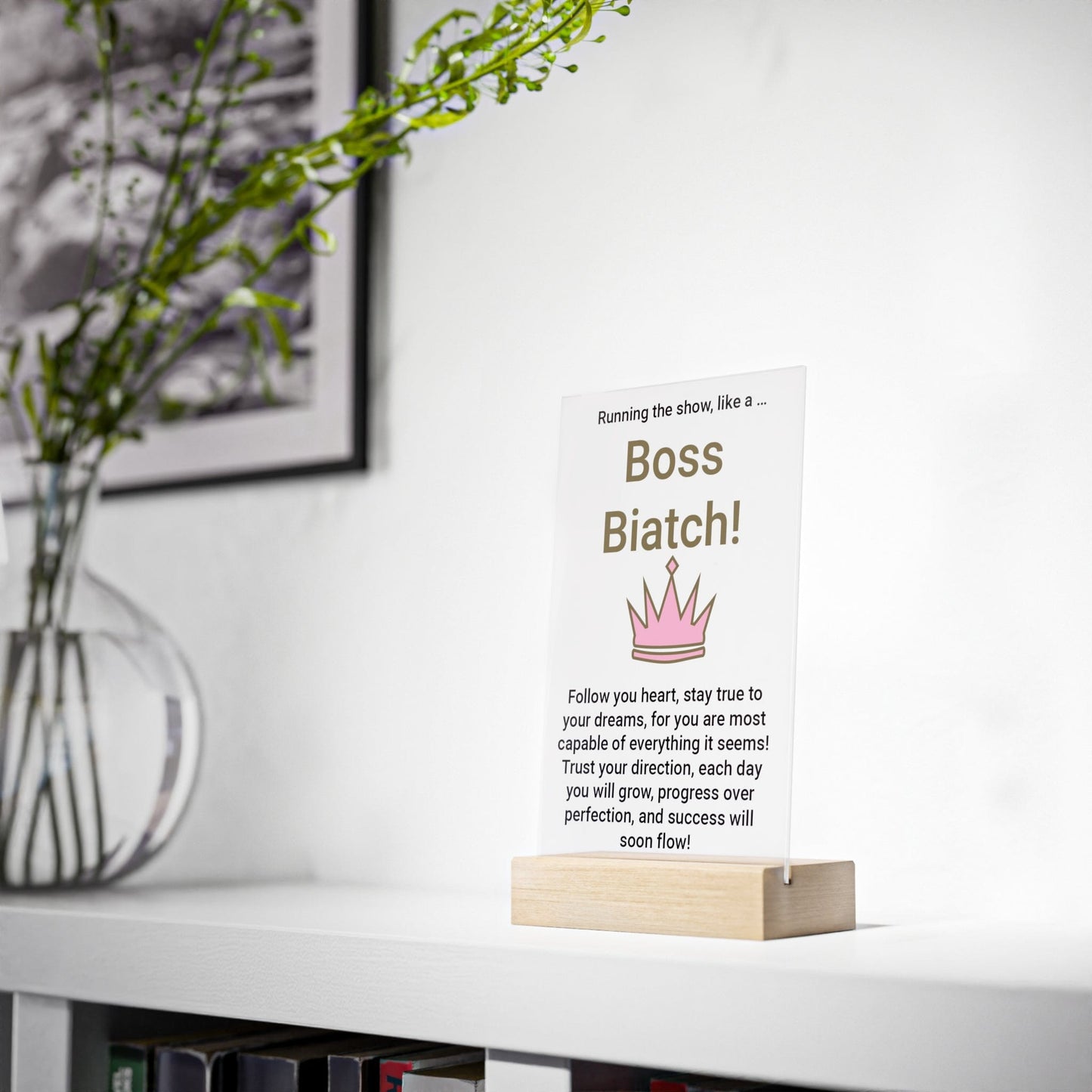 Printify Home Decor Boss Biatch Acrylic Sign with Wooden Stand