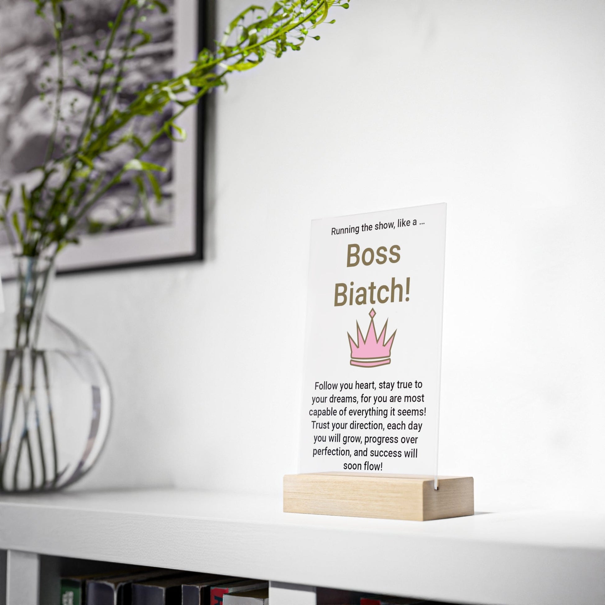 Printify Home Decor Boss Biatch Acrylic Sign with Wooden Stand