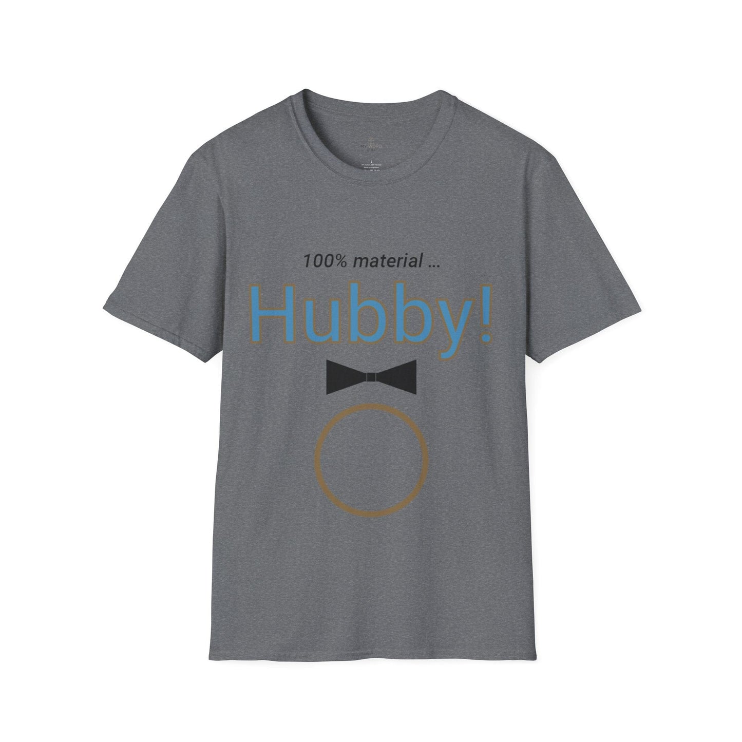 Printify T-Shirt Graphite Heather / M Hubby material T-Shirt