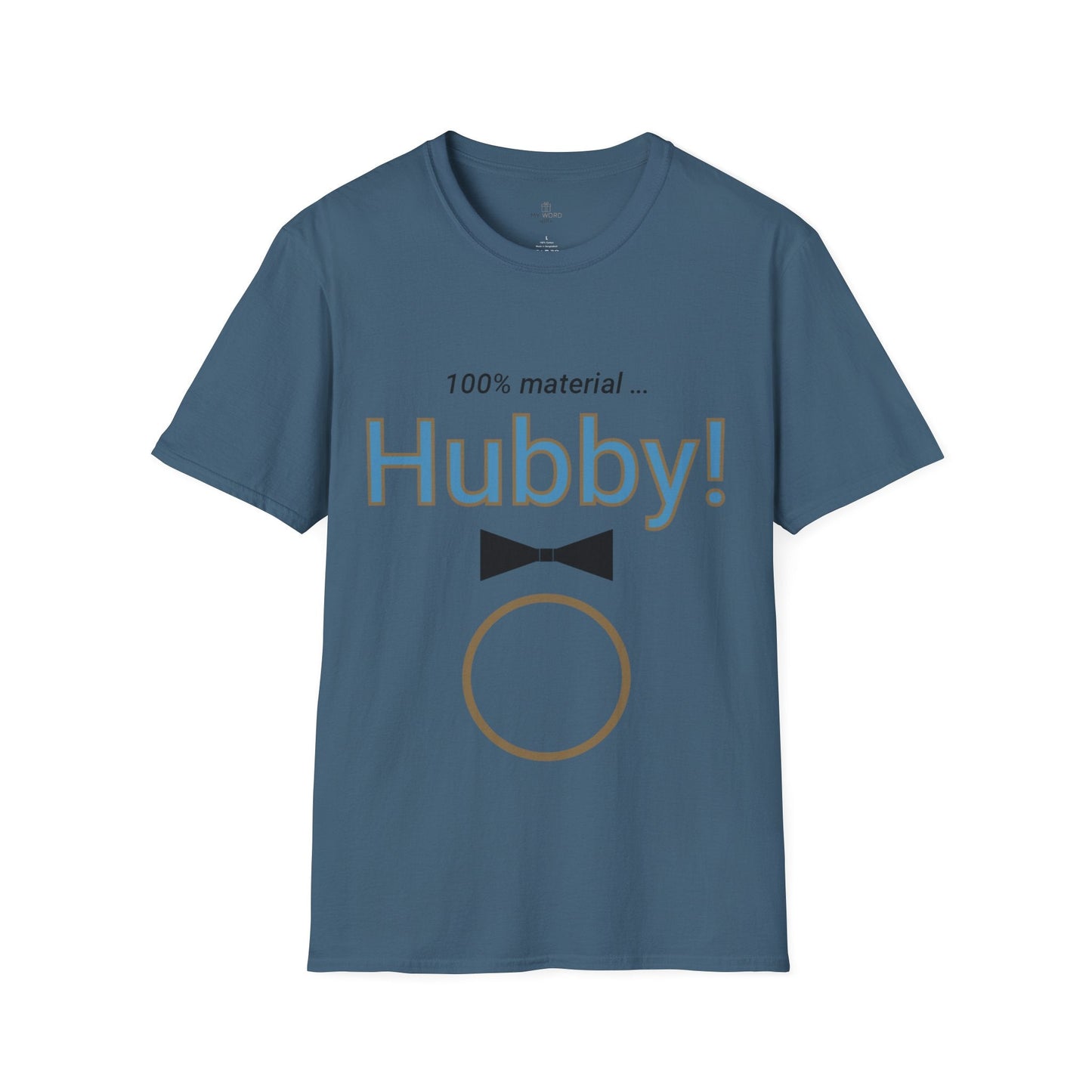 Printify T-Shirt Indigo Blue / S Hubby material T-Shirt