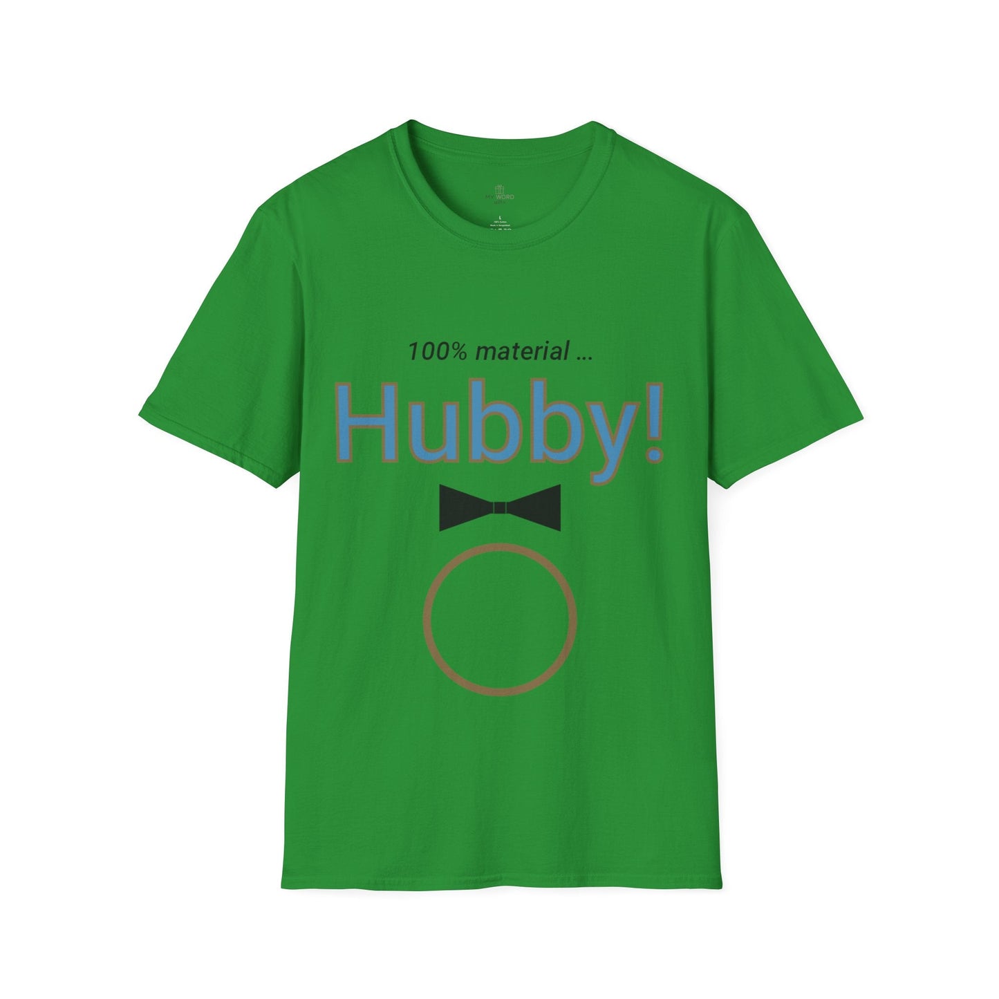 Printify T-Shirt Irish Green / S Hubby material T-Shirt