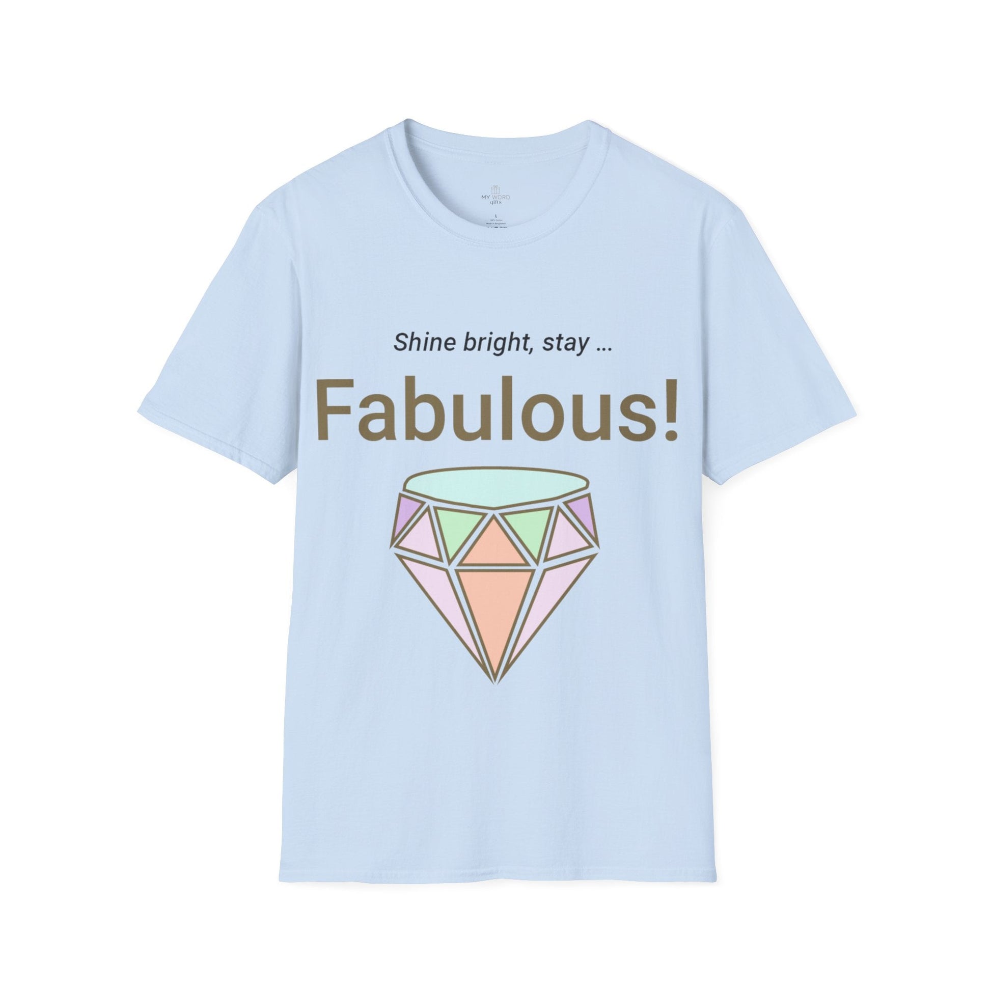 Printify T-Shirt Light Blue / S Stay Fabulous T-Shirt